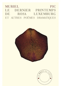 Dernier printemps de Rosa Luxemburg (Le)